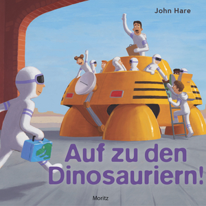 Cover des Bilderbuchs Auf zu den Dinosauriern! von John Hare
