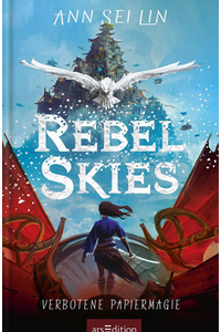 Cover des Titels Rebel Skies – Verbotene Papiermagie von Ann Sei Lin