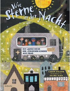Cover vom Bilderbuch Wie Sterne in der Nacht: Die lange Reise der jüdischen Kinder aus Prag